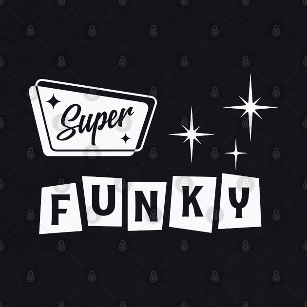 Super Funky by SunGraphicsLab